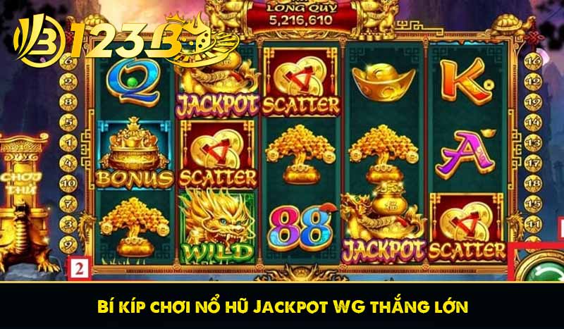 Bí kíp chơi nổ hũ Jackpot WG thắng lớn