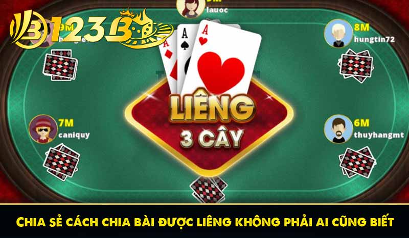 Chia sẻ cách chia bài được liêng không phải ai cũng biết