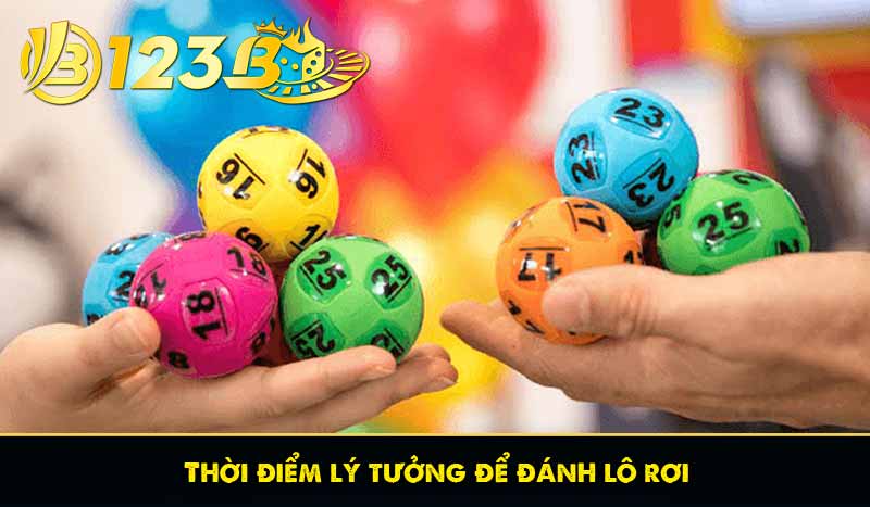 Thời điểm lý tưởng để đánh lô rơi